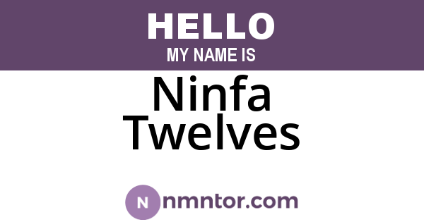 Ninfa Twelves