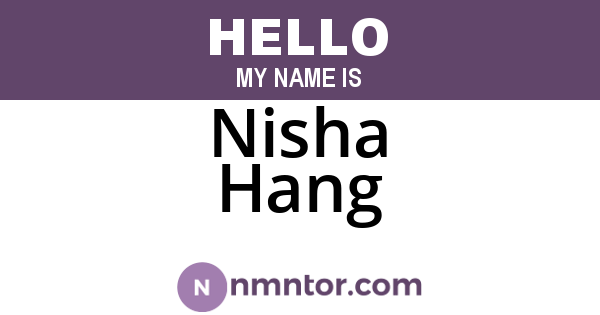 Nisha Hang