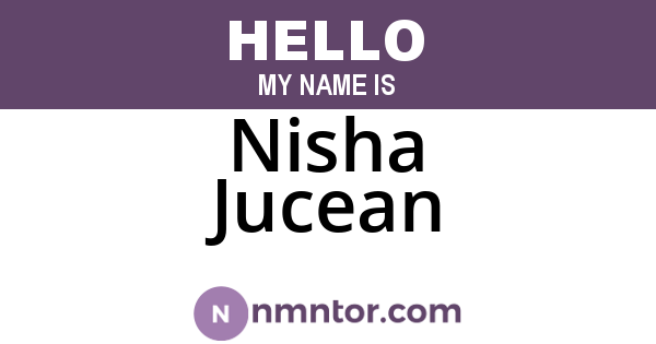 Nisha Jucean