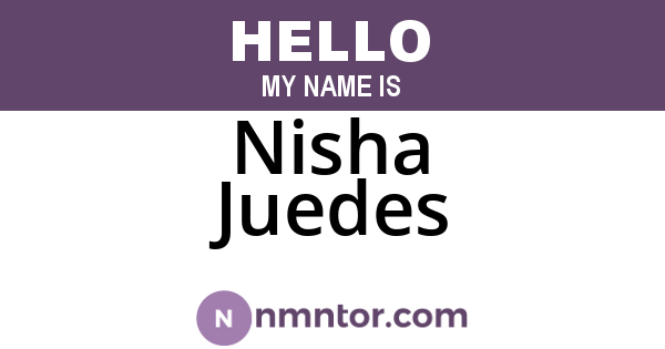 Nisha Juedes