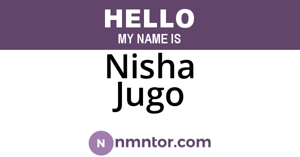 Nisha Jugo