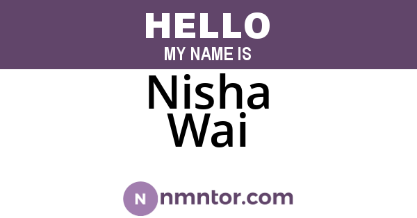 Nisha Wai