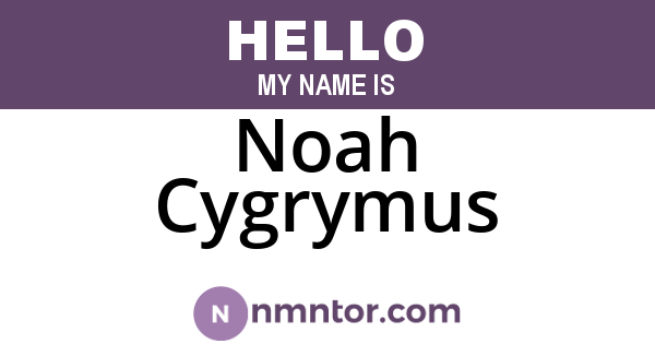 Noah Cygrymus