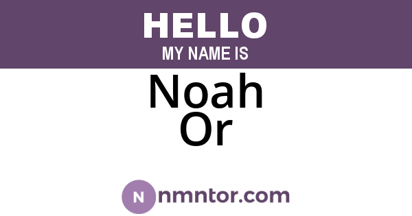 Noah Or