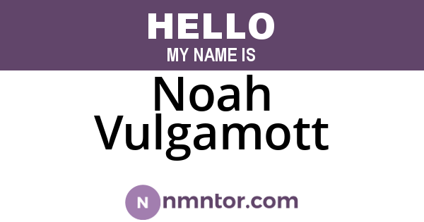 Noah Vulgamott