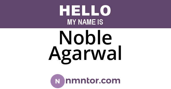 Noble Agarwal