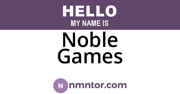 Noble Games