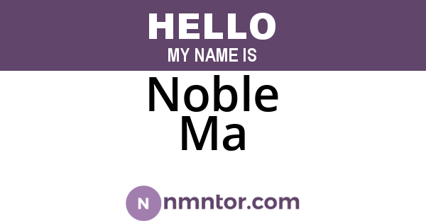 Noble Ma