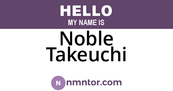 Noble Takeuchi