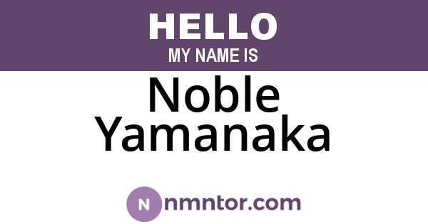Noble Yamanaka