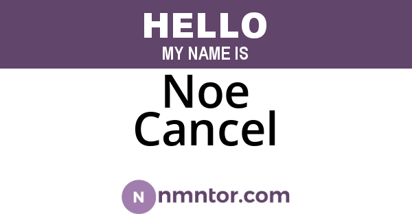Noe Cancel