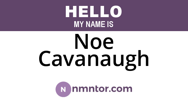 Noe Cavanaugh