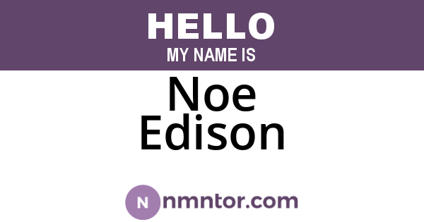 Noe Edison