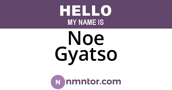 Noe Gyatso