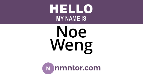 Noe Weng