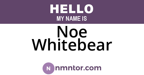 Noe Whitebear