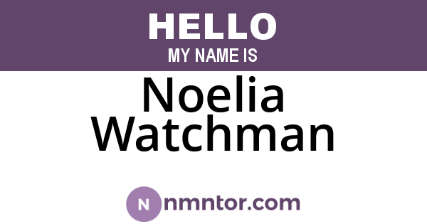 Noelia Watchman