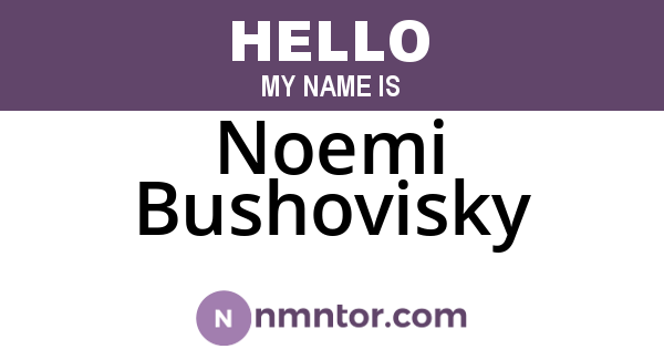 Noemi Bushovisky
