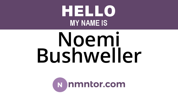 Noemi Bushweller