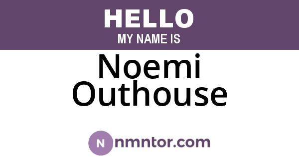 Noemi Outhouse