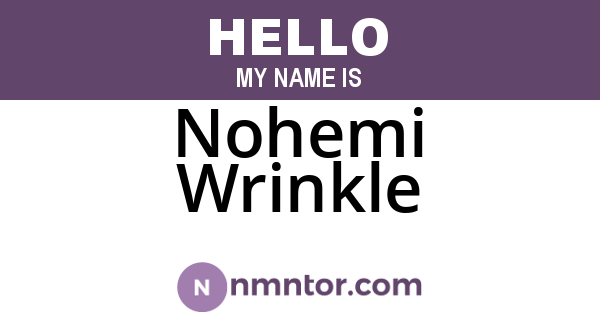 Nohemi Wrinkle