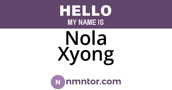 Nola Xyong