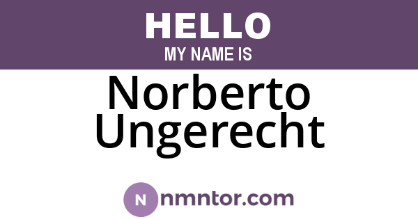 Norberto Ungerecht