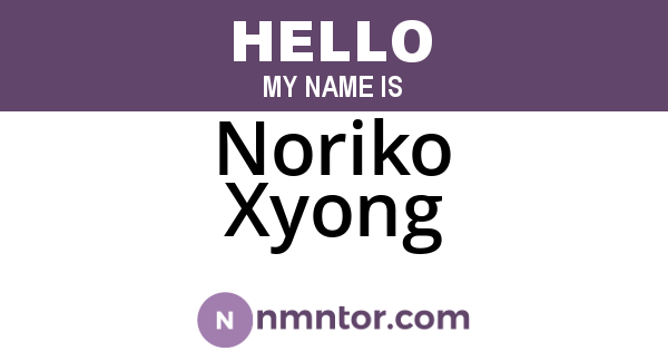 Noriko Xyong