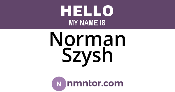 Norman Szysh