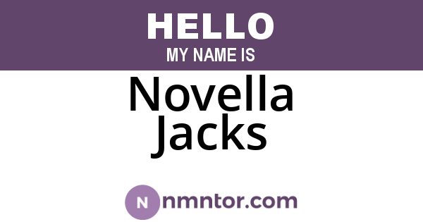 Novella Jacks
