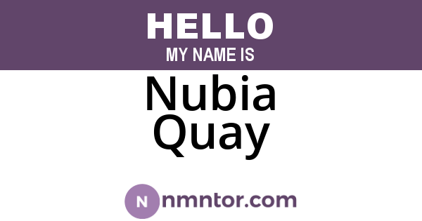 Nubia Quay