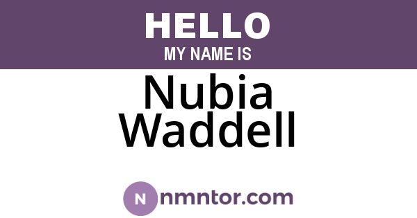 Nubia Waddell