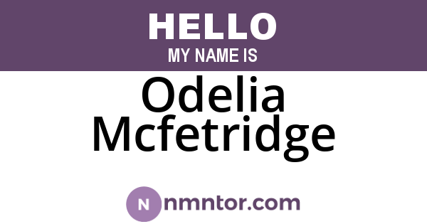 Odelia Mcfetridge