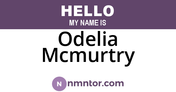 Odelia Mcmurtry