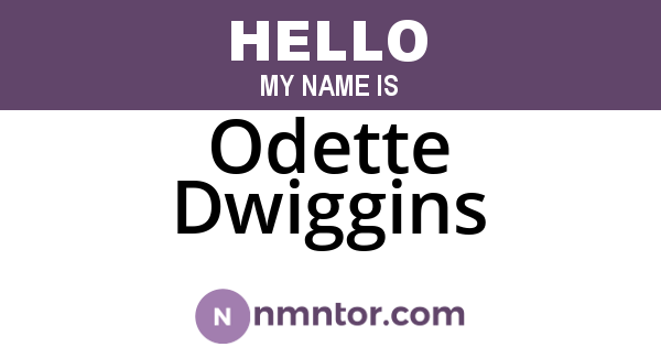 Odette Dwiggins