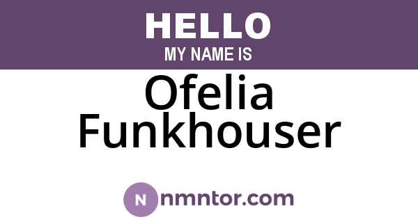 Ofelia Funkhouser