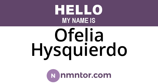 Ofelia Hysquierdo