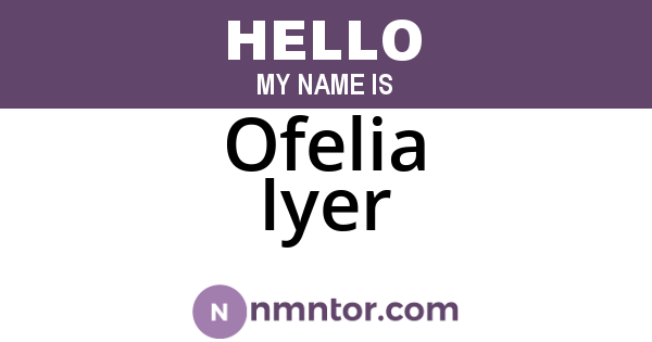 Ofelia Iyer