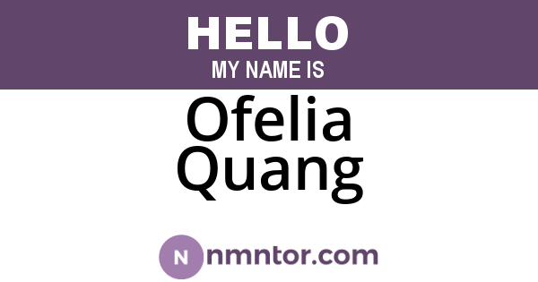 Ofelia Quang