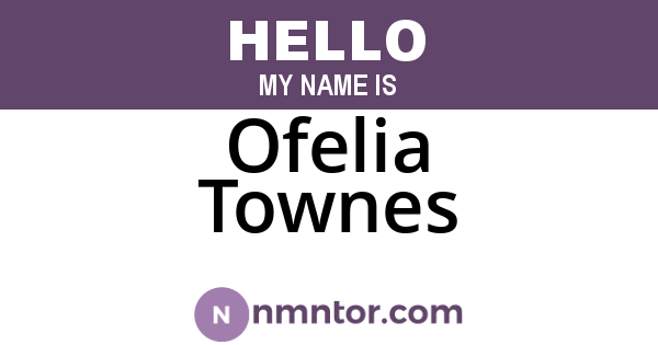 Ofelia Townes
