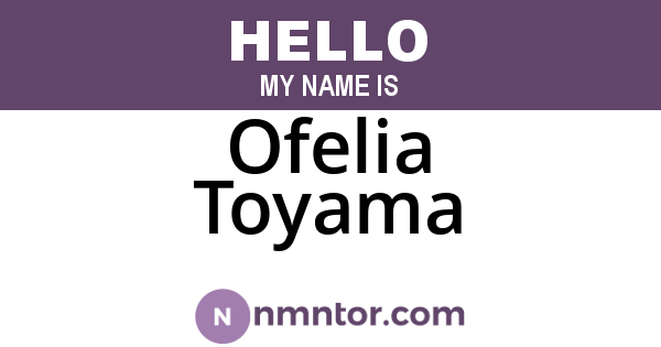 Ofelia Toyama