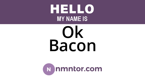 Ok Bacon