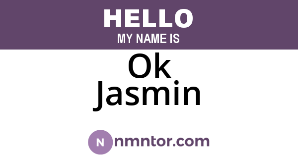 Ok Jasmin