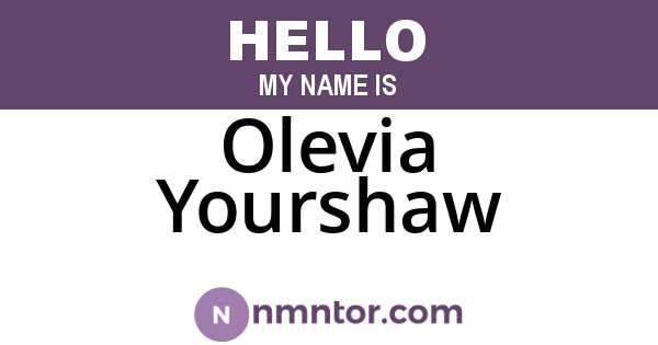 Olevia Yourshaw