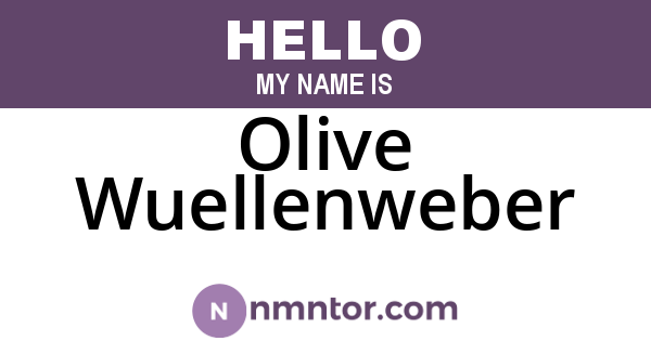 Olive Wuellenweber