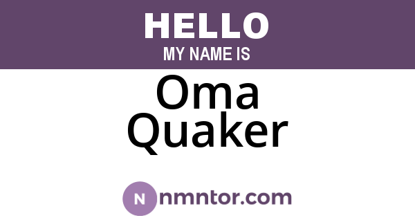 Oma Quaker