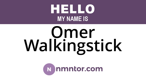 Omer Walkingstick