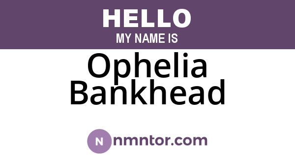 Ophelia Bankhead