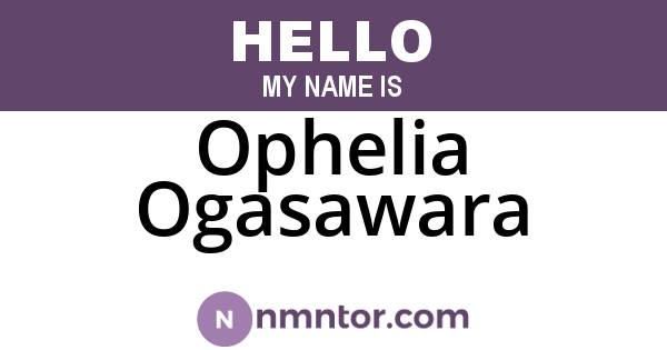 Ophelia Ogasawara