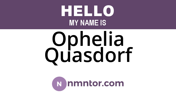 Ophelia Quasdorf